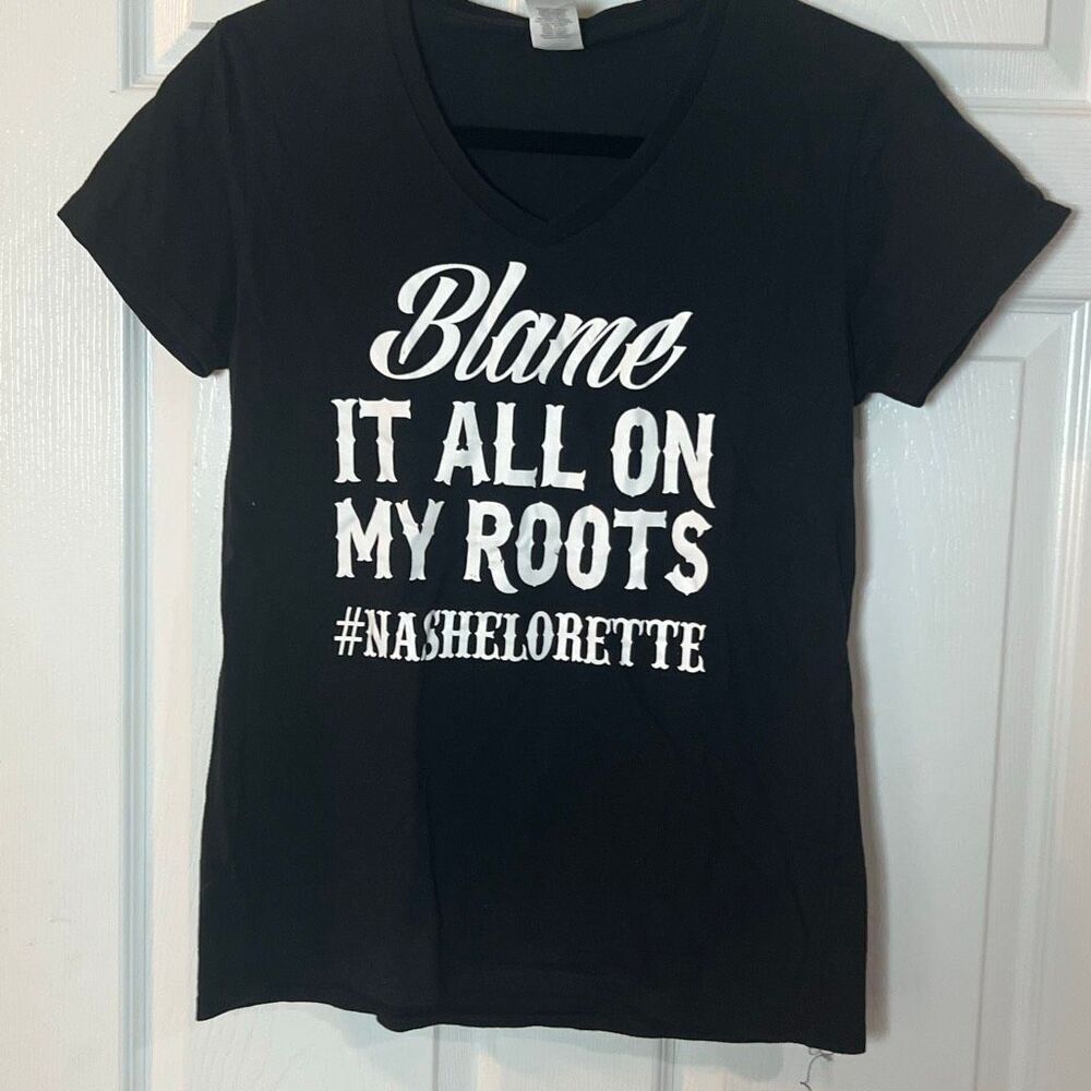 Blame It All On My Roots Nashville Bachelorette Shirt Medium